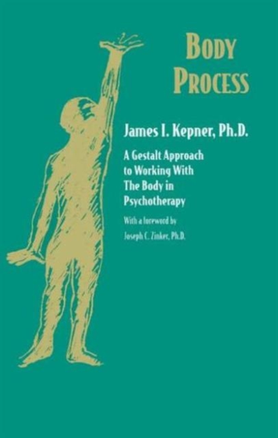 Body Process : A Gestalt Approach to Working with the Body in Psychotherapy, Paperback / softback Book