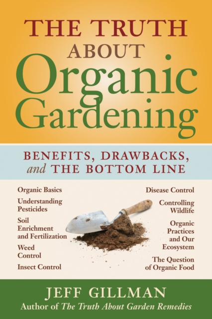 Truth About Organic Gardening, the, Paperback / softback Book