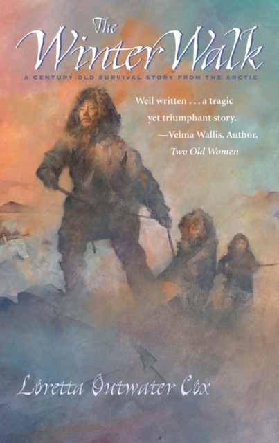 The Winter Walk : A Century-Old Survival Story from the Arctic, EPUB eBook