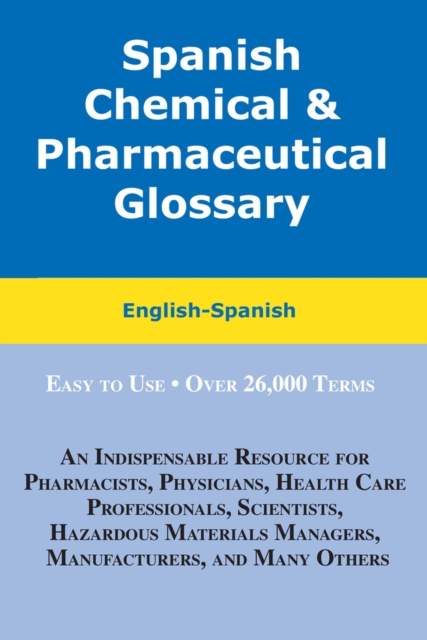 Spanish Chemical & Pharmaceutical Glossary : English-Spanish, Paperback / softback Book