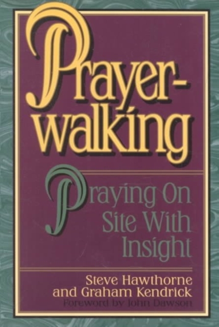 Prayer-Walking : Praying on-Site with Insight, Paperback / softback Book