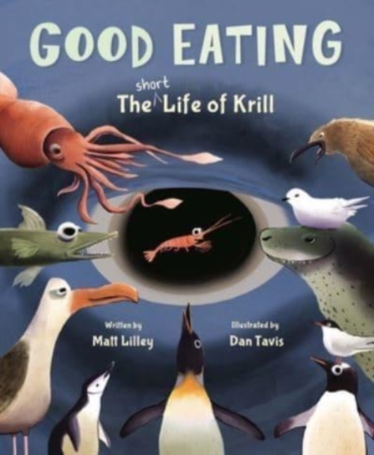 Good Eating : The Short Life of Krill, Hardback Book
