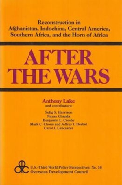 After the Wars : Reconstruction in Afghanistan, Central America, Indo-China, the Horn of Africa and Southern Africa, Paperback / softback Book