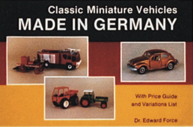 Classic Miniature Vehicles : Made in Germany, Paperback / softback Book