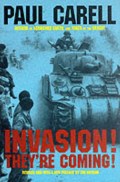 Invasion! They’re Coming! : The German Account of the D-Day Landings and the 80 Days’ Battle for France, Hardback Book
