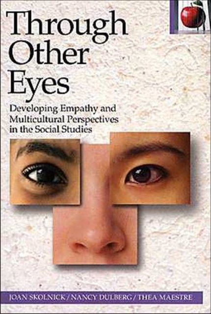 Through Other Eyes : Developing Empathy and Multicultural Perspectives in the Social Studies, Paperback / softback Book