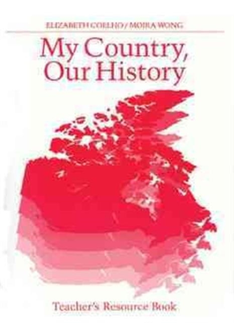 My Country, Our History: Canada from 1914 to the Present - Teacher's Resource Book, Spiral bound Book