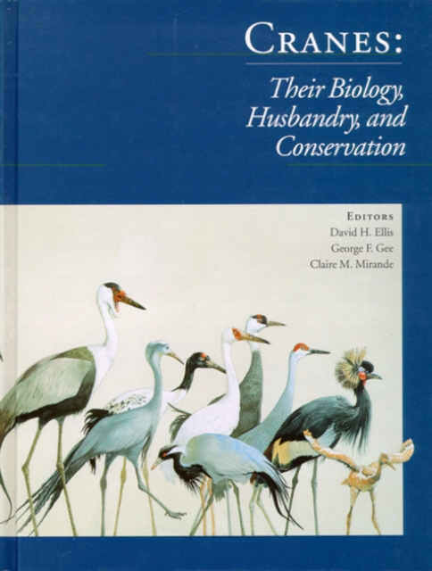 Cranes Their Biology, Husbandry and Conservation, Hardback Book