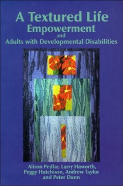 A Textured Life : Empowerment and Adults with Developmental Disabilities, Paperback / softback Book