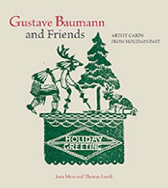 Gustave Baumann & Friends : Artist Cards from Holidays Past, Hardback Book