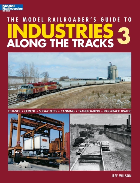Model Railroader's Guide to Industries Along the Tracks 3, Paperback / softback Book