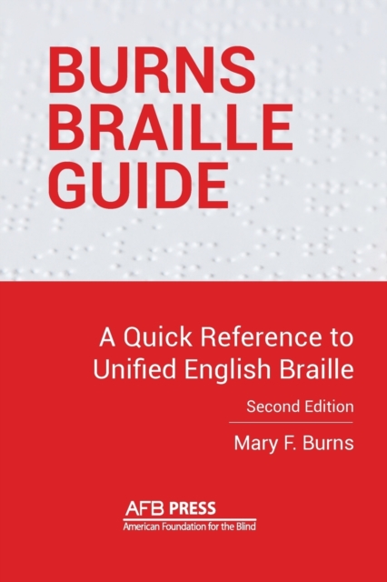 Burns Braille Guide : A Quick Reference to Unified English Braille, Paperback / softback Book