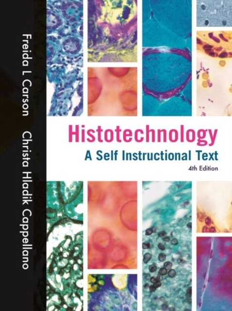 Histotechnology : A Self Instructional Text, Hardback Book
