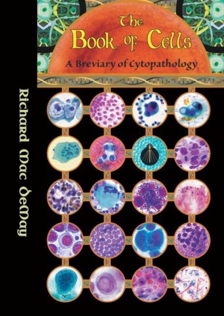 The Book of Cells : A Breviary of Cytopathology, Hardback Book