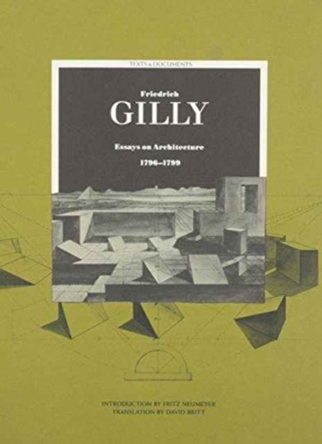 Friedrich Gilly – Essays on Architecture 1796– 1799, Paperback / softback Book