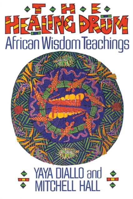 The Healing Drum : African Wisdom Teachings, Paperback / softback Book
