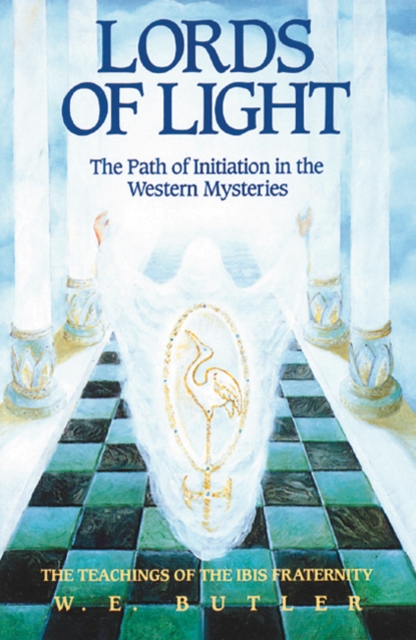 Lords of Light - Path of Initiation in Western Mysteries : Teachings of the Ibis Fraternity, Paperback / softback Book