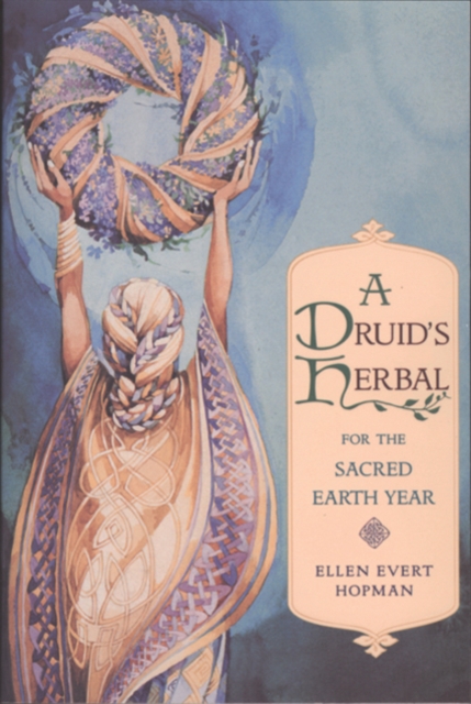 A Druid's Herbal for the Sacred Earth Year, Paperback / softback Book