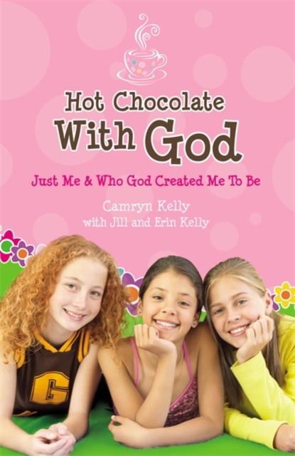 Hot Chocolate With God : Just Me and Who God Created Me to Be, Paperback / softback Book