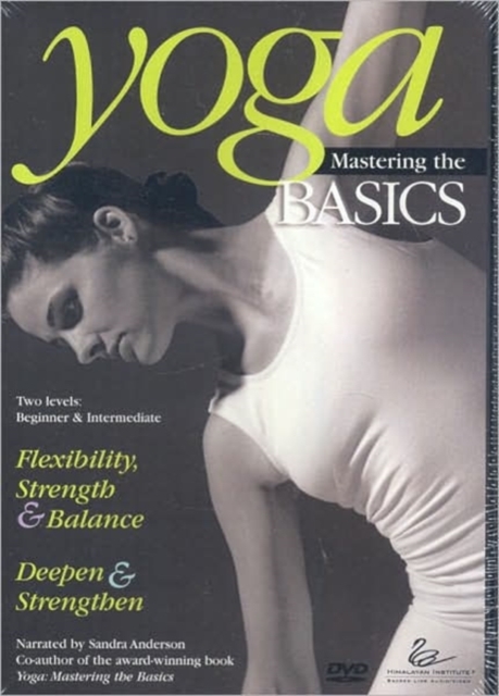 Yoga : Mastering the Basics - Flexibility, Strength and Balance - Deepen and Strengthen, Digital Book