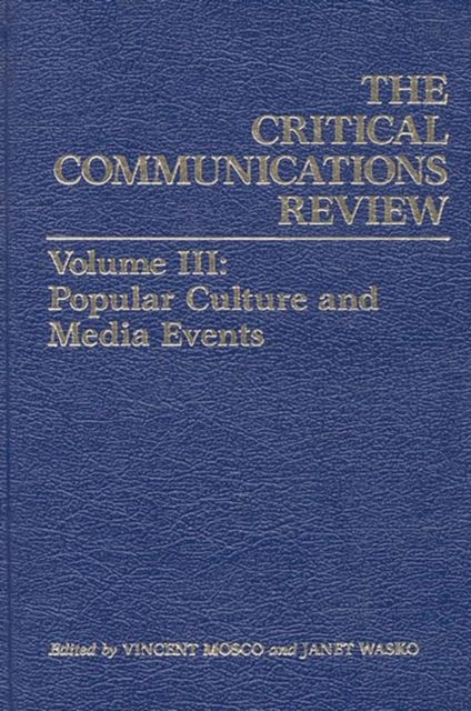 Critical Communication Review : Volume 3: Popular Culture and Media Events, Hardback Book