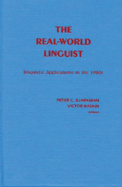 The Real-World Linguist : Linguistic Applications in the 1980s, Hardback Book