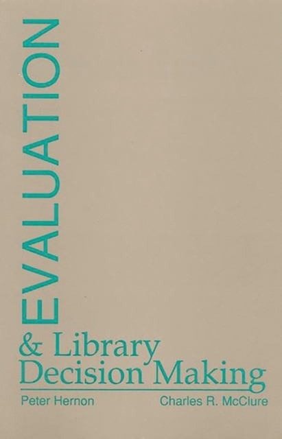 Evaluation and Library Decision Making, Paperback / softback Book