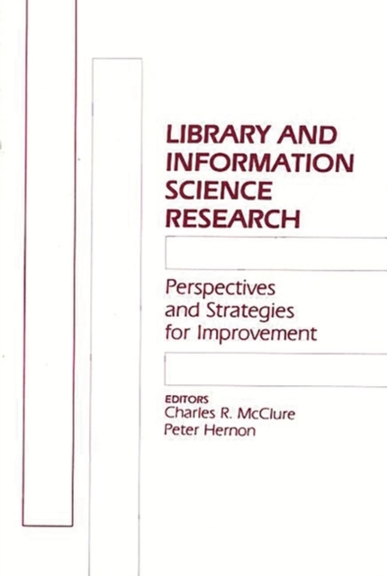 Library and Information Science Research : Perspectives and Strategies for Improvement, Hardback Book