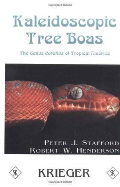 Kaleidoscopic Tree Boas : The Genus Corallus of Tropical America, Hardback Book