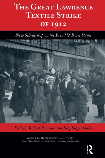 The Great Lawrence Textile Strike of 1912 : New Scholarship on the Bread & Roses Strike, Paperback / softback Book