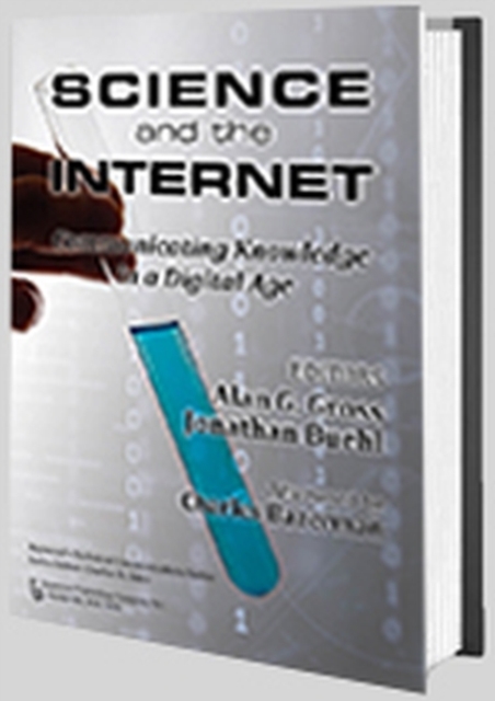 Science and the Internet : Communicating Knowledge in a Digital Age, Hardback Book
