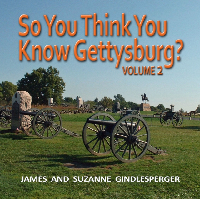 So You Think You Know Gettysburg? Volume 2, Paperback / softback Book