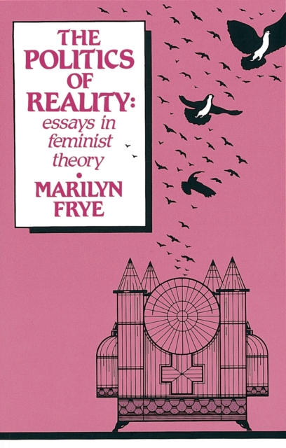 Politics of Reality : Essays in Feminist Theory, Paperback / softback Book