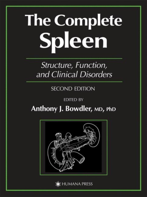 The Complete Spleen : Structure, Function, and Clinical Disorders, Hardback Book