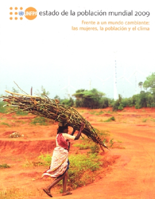 Estado De LA Poblacion Mundial : Frente a UN Mundo Cambiante, LAS Mujeres, LA Poblacion Y El Clima, Paperback / softback Book