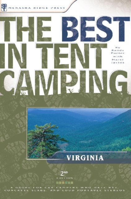 The Best in Tent Camping: Virginia : A Guide for Car Campers Who Hate RVs, Concrete Slabs, and Loud Portable Stereos, Paperback Book