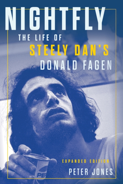 Nightfly : The Life of Steely Dan's Donald Fagen, PDF eBook