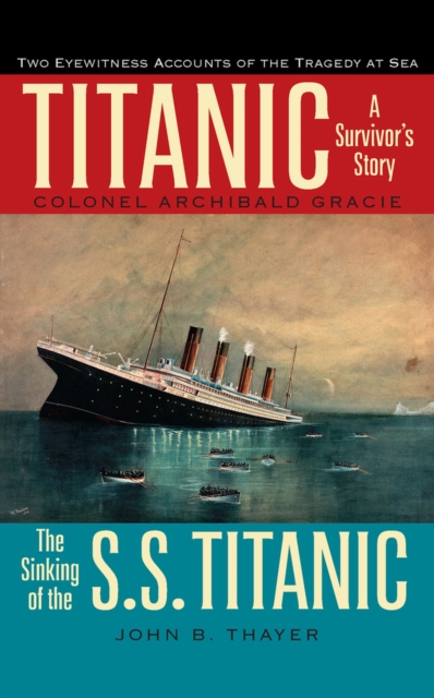 Titanic : A Survivor's Story & the Sinking of the S.S. Titanic, Paperback / softback Book
