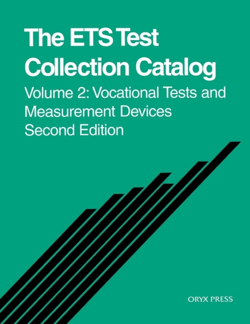 The ETS Test Collection Catalog : Volume Two, Vocational Tests and Measurement Devices, 2nd Edition, Paperback / softback Book