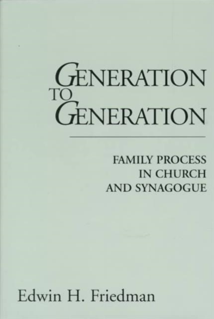 Generation to Generation : Family Process in Church and Synagogue, Hardback Book