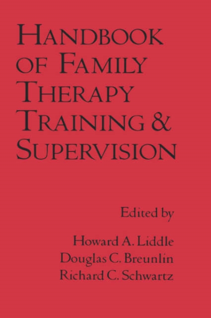 Handbook of Family Therapy Training and Supervision, Hardback Book