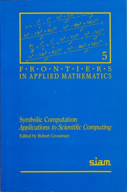 Symbolic Computation : Applications to Scientific Computing, Paperback Book