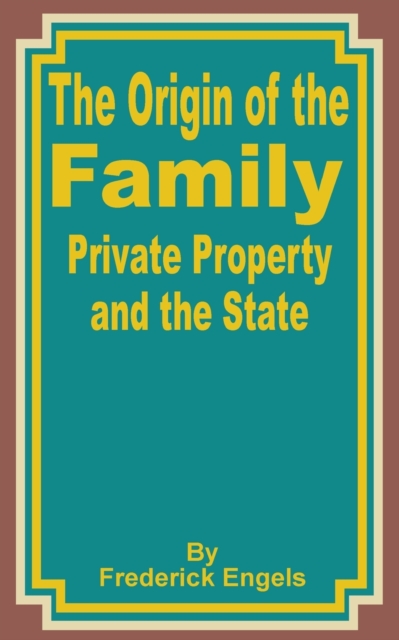 The Origin of the Family Private Property and the State, Paperback / softback Book