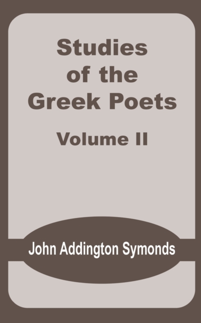 Studies of the Greek Poets (Volume Two), Paperback / softback Book