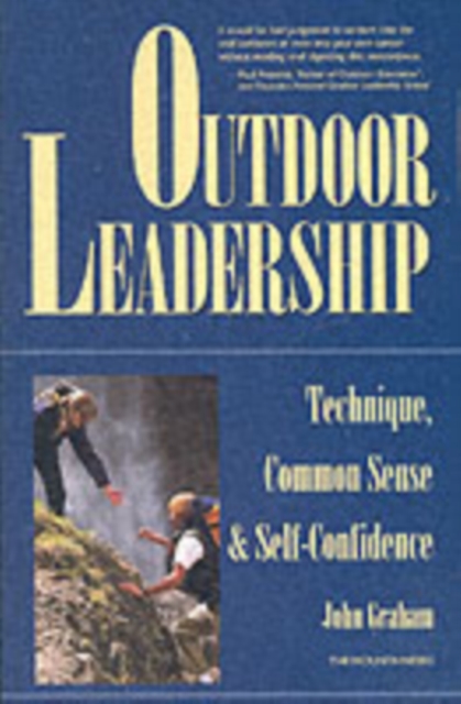 Outdoor Leadership : Technique, Common Sense and Self-confidence, Paperback / softback Book