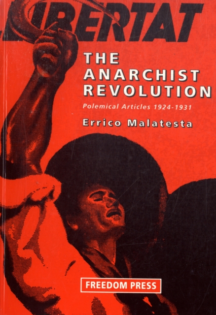 The Anarchist Revolution : Polemical Articles 1924-1931, Paperback / softback Book