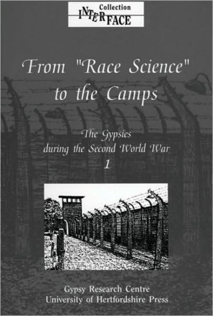 From "Race Science" to the Camps : The Gypsies During the Second World War v. 1, Paperback / softback Book