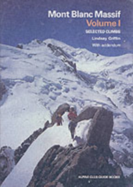 Mont Blanc Massif : Selected Climbs Col de Berangere - Col du Geant v. 1, Paperback / softback Book