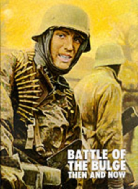 Battle of the Bulge : Then and Now, Hardback Book