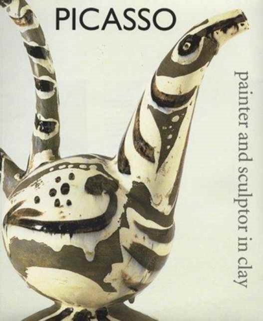 Picasso : Painter and Sculptor in Clay, Hardback Book